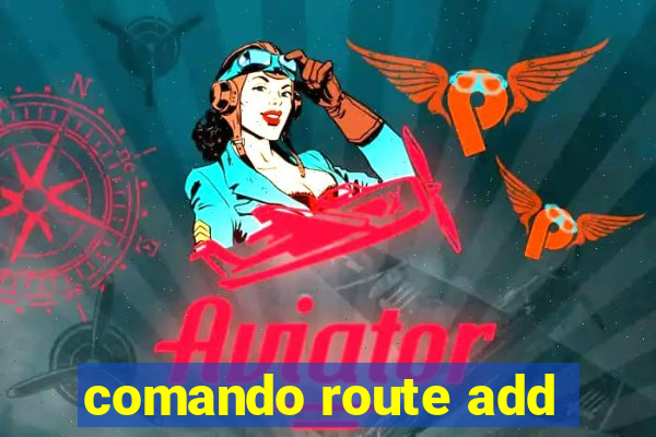 comando route add